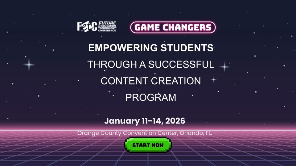 FETC 2026 flyer for Empowering Students Through a Successful Content Creation Program, January 11–14, 2026, in Orlando